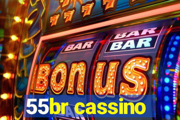 55br cassino